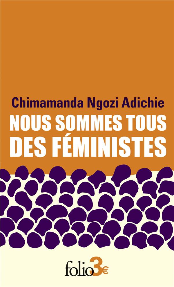 NOUS SOMMES TOUS DES FEMINISTES/LE DANGER DE L'HISTOIRE UNIQUE - ADICHIE C N. - GALLIMARD