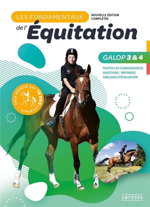 LES FONDAMENTAUX DE L'EQUITATION GALOPS 3 ET 4 - NOUVELLE EDITION COMPLETEE - ANCELET CATHERINE - AMPHORA