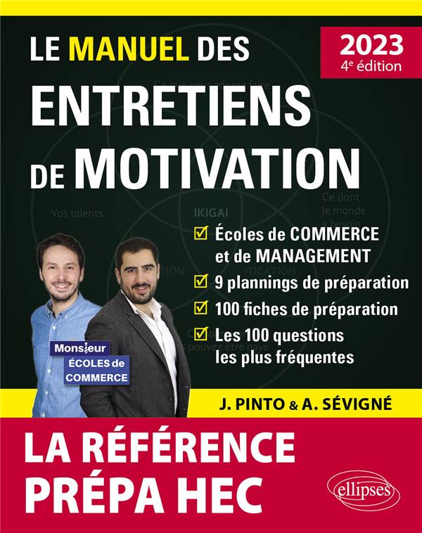 LE MANUEL DES ENTRETIENS DE MOTIVATION  PREPA HEC  - CONCOURS AUX ECOLES DE COMMERCE - EDITION 202 - PINTO/SEVIGNE - ELLIPSES MARKET