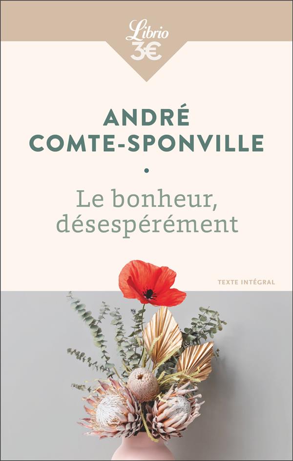 LE BONHEUR, DESESPEREMENT - COMTE-SPONVILLE A. - J'AI LU