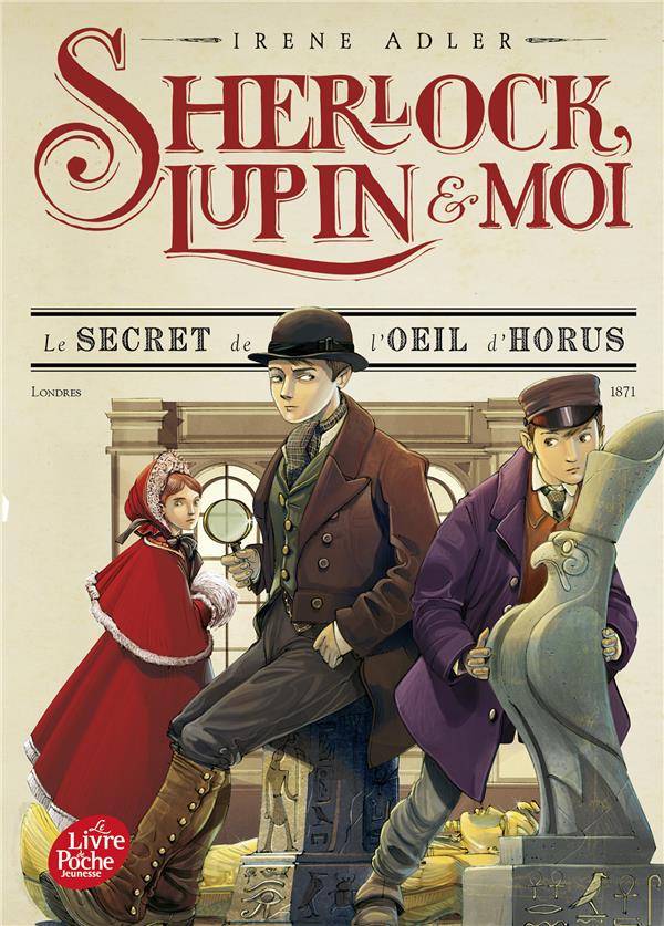 SHERLOCK, LUPIN ET MOI - TOME 8 - LE SECRET DE L'OEIL D'HORUS - ADLER IRENE - HACHETTE