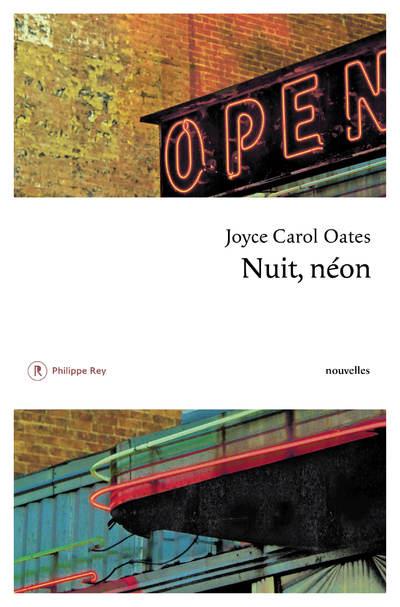 NUIT, NEON - OATES JOYCE CAROL - REY