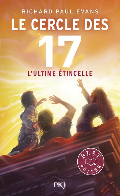 LE CERCLE DES 17 - TOME 7 L'ULTIME ETINCELLE - VOL07 - EVANS RICHARD PAUL - POCKET