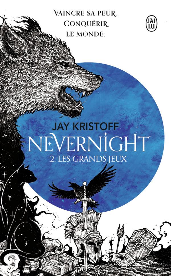 NEVERNIGHT - VOL02 - LES GRANDS JEUX - KRISTOFF JAY - J'AI LU