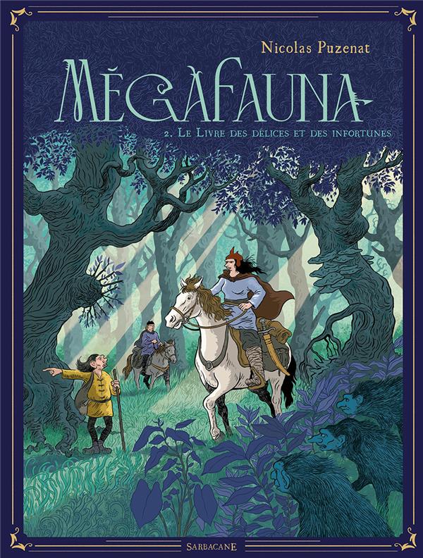 MEGAFAUNA - LE LIVRE DES DELICES ET DES INFORTUNES - VOL02 - PUZENAT NICOLAS - SARBACANE