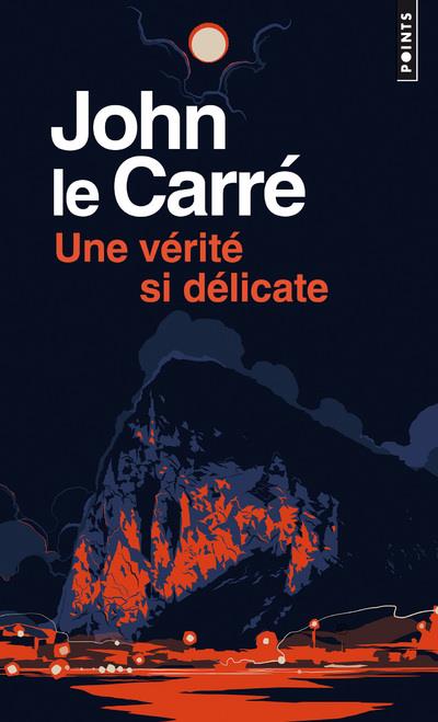 UNE VERITE SI DELICATE - LE CARRE, JOHN - POINTS