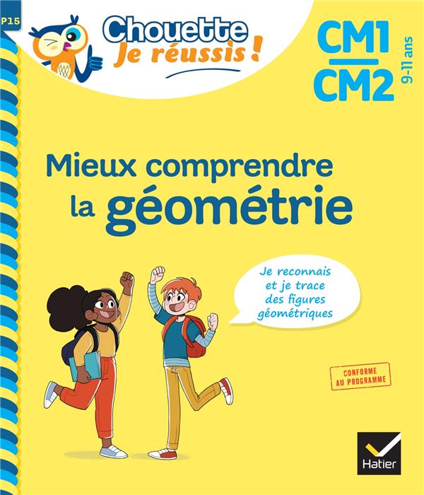 MIEUX COMPRENDRE LA GEOMETRIE CM1/CM2 9-11 ANS - CASABIANCA PAUL - HATIER SCOLAIRE