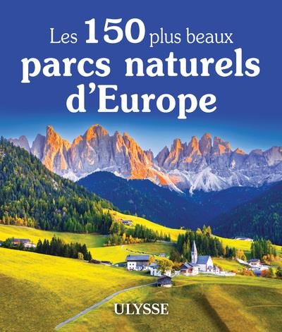 LES 150 PLUS BEAUX PARCS NATURELS D'EUROPE - COLLECTIF - ULYSSE