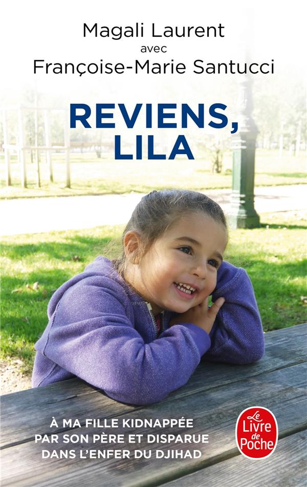 REVIENS, LILA - LAURENT/SANTUCCI - LGF/Livre de Poche