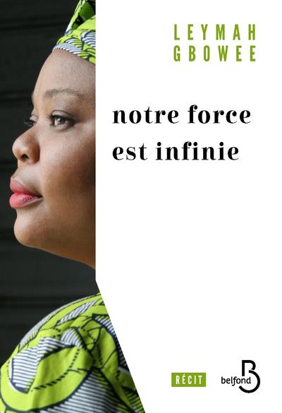 NOTRE FORCE EST INFINIE - GBOWEE/DIALLO - BELFOND