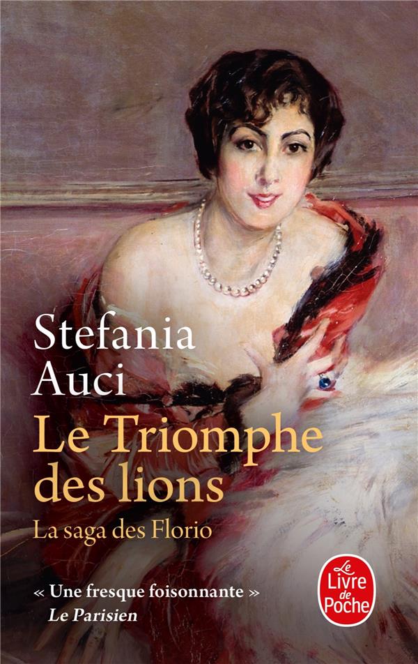 LES FLORIO T.2 : LE TRIOMPHE DES LIONS - AUCI, STEFANIA - LGF/Livre de Poche