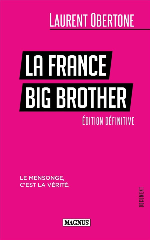 LA FRANCE BIG BROTHER - LE MENSONGE, C'EST LA VERITE - OBERTONE LAURENT - MAGNUS