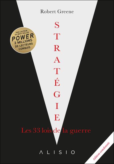 STRATEGIE, LES 33 LOIS DE LA GUERRE - NOUVELLE EDITION CONDENSEE - GREENE ROBERT - ALISIO