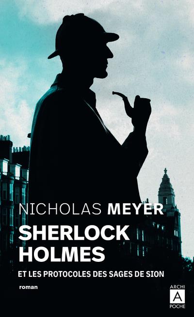 SHERLOCK HOLMES ET LES PROTOCOLES DES SAGES DE SION - MEYER NICHOLAS - ARCHIPOCHE