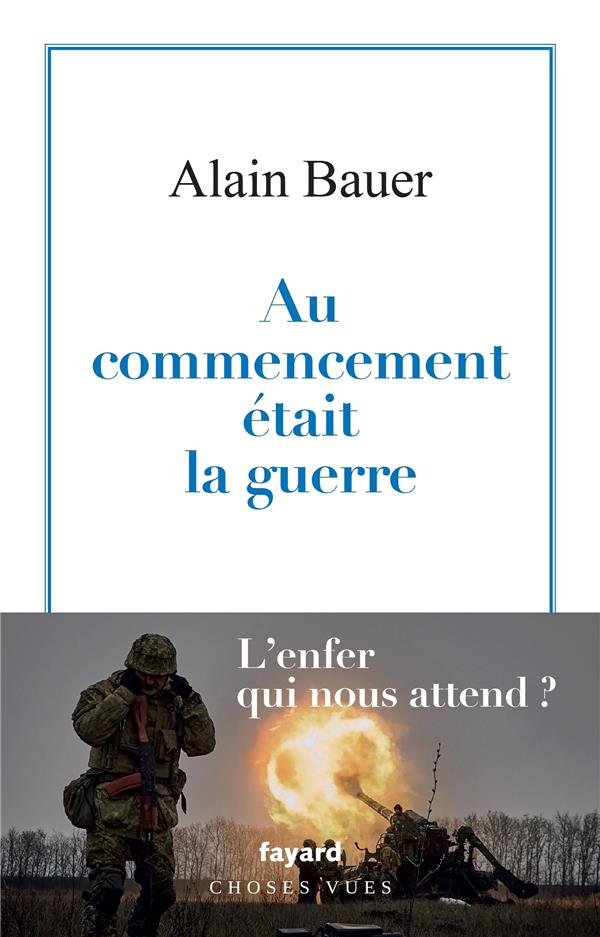 LA GLOBALISATION PITEUSE - T01 - AU COMMENCEMENT ETAIT LA GUERRE - LA GLOBALISATION PITEUSE VOL.1 - BAUER ALAIN - FAYARD