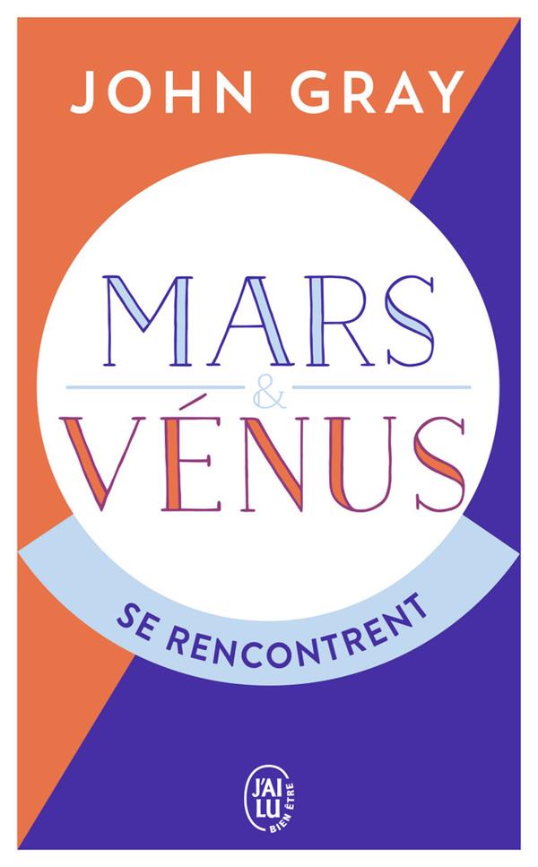 MARS ET VENUS SE RENCONTRENT - GRAY JOHN - J'AI LU