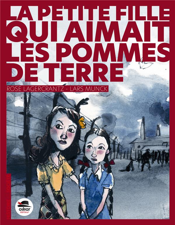 LA PETITE FILLE QUI AIMAIT LES POMMES DE TERRE - LAGERCRANTZ ROSE - OSKAR