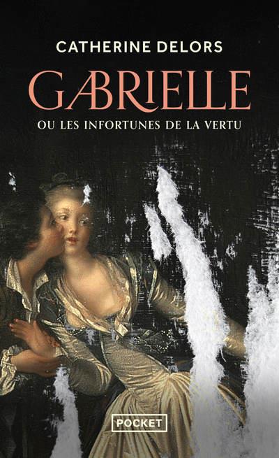 GABRIELLE OU LES INFORTUNES DE LA VERTU - DELORS, CATHERINE - POCKET