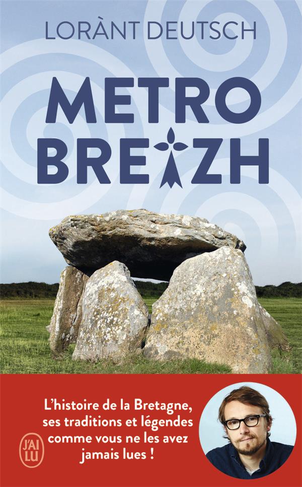 METROBREIZH - LORANT DEUTSCH VOUS RACONTE L'HISTOIRE DE LA BRETAGNE, SES TRADITIONS ET LEGENDES - DEUTSCH LORANT - J'AI LU