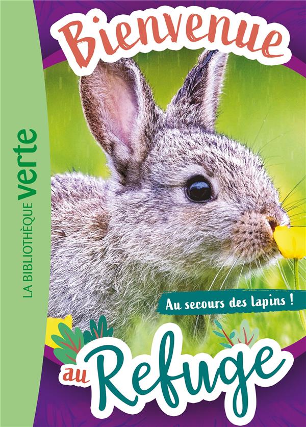 BIENVENUE AU REFUGE - T04 - BIENVENUE AU REFUGE 04 - AU SECOURS DES LAPINS ! - RUTER PASCAL - HACHETTE