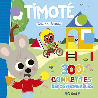 TIMOTE - 300 GOMMETTES REPOSITIONNABLES - LES COULEURS - MASSONAUD/COMBES - GRUND