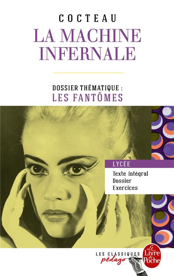 LA MACHINE INFERNALE (EDITION PEDAGOGIQUE) - DOSSIER THEMATIQUE : LES FANTOMES - COCTEAU JEAN - Le Livre de poche