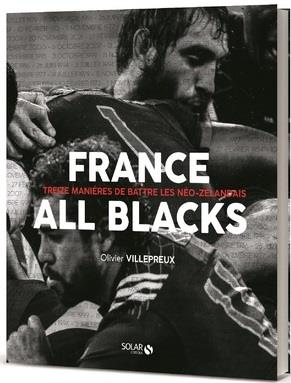 FRANCE-ALL BLACKS - TREIZE MANIERES DE BATTRE LES NEO-ZELANDAIS - VILLEPREUX/BERBIZIER - SOLAR FRANCE-ALL BLACKS - TREIZE MANIERES DE BATTRE LES NEO-ZELANDAIS - VILLEPREUX/BERBIZIER - SOLAR