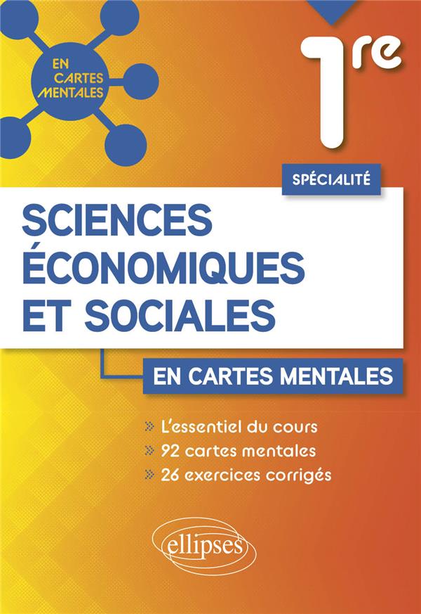 SPECIALITE SCIENCES ECONOMIQUES ET SOCIALES - PREMIERE - 92 CARTES MENTALES ET 26 EXERCICES CORRIGES - JEGOU-MELLINGER V. - ELLIPSES MARKET