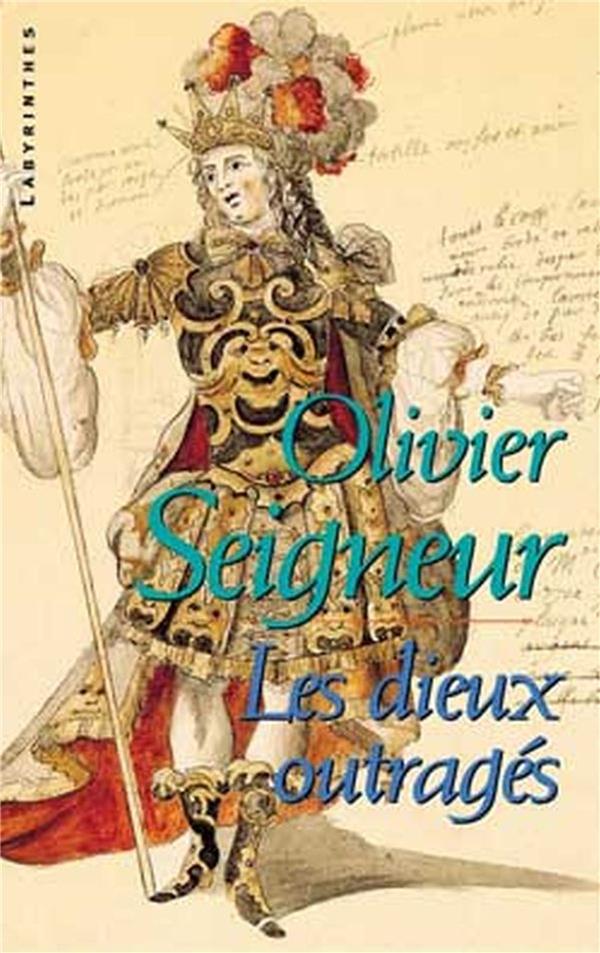 LES DIEUX OUTRAGES - SEIGNEUR OLIVIER - EDITIONS DU MASQUE