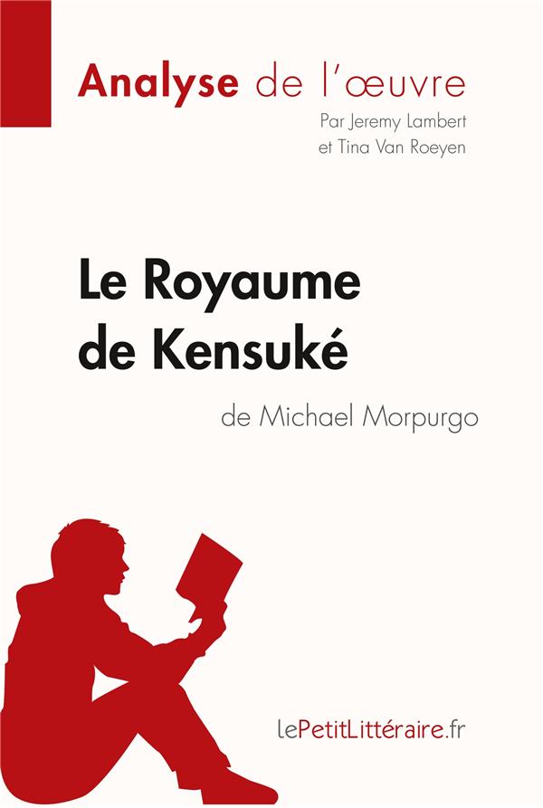 LE ROYAUME DE KENSUKE DE MICHAEL MORPURGO (ANALYSE DE L'OEUVRE) - COMPRENDRE LA LITTERATURE AVEC LEP - LAMBERT/VAN ROEYEN - BOOKS ON DEMAND