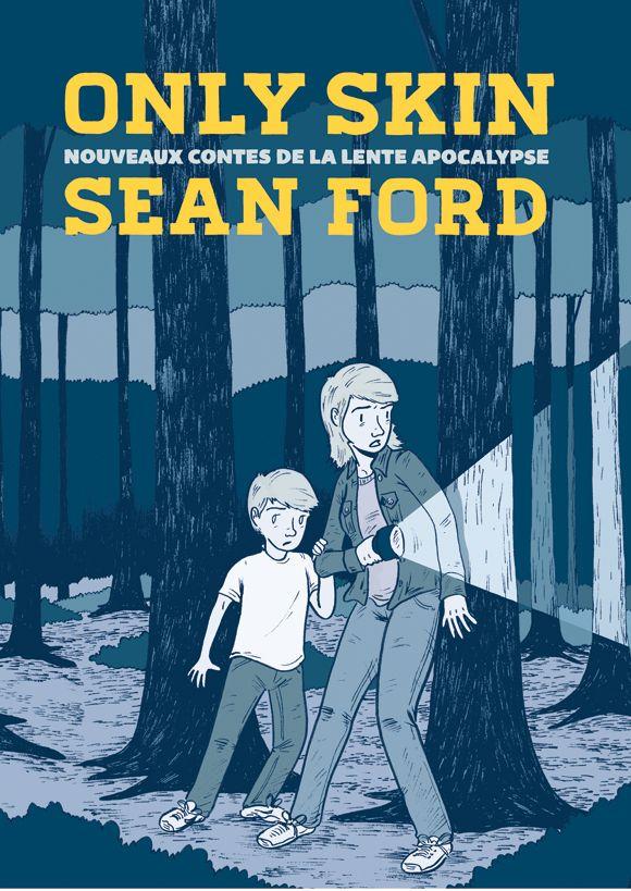 ONLY SKIN - NOUVEAUX CONTES DE LA LENTE APOCALYPSE - FORD SEAN - Rackham