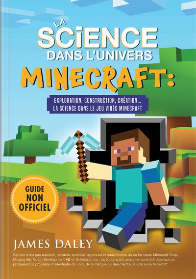 LA SCIENCE DANS L'UNIVERS MINECRAFT - EXPLORATION, CONSTRUCTION, CREATION ... LA SCIENCE DANS LE JEU - DALEY JAMES - CRACKBOOM