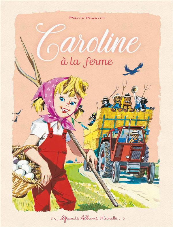 CAROLINE A LA FERME - PROBST PIERRE - HACHETTE