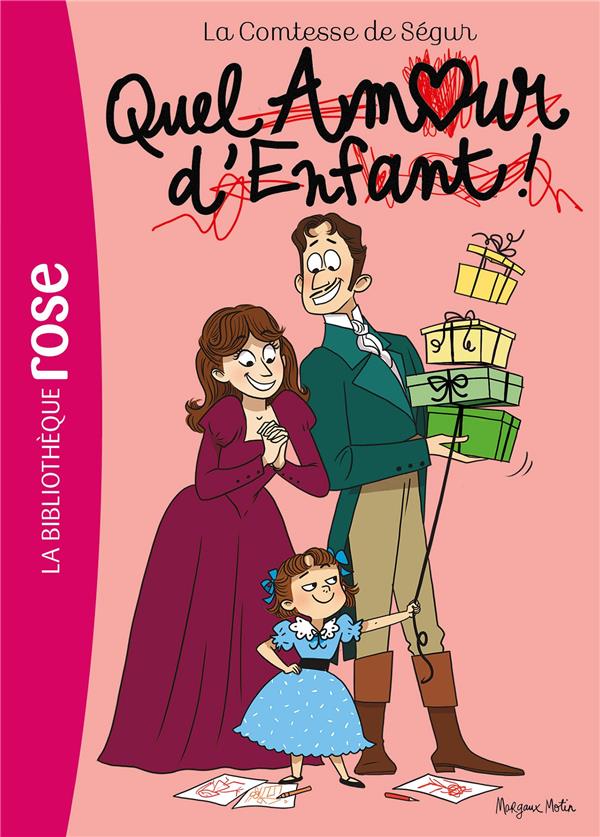 LA COMTESSE DE SEGUR - T13 - LA COMTESSE DE SEGUR 13 NED - QUEL AMOUR D'ENFANT ! - SEGUR/MOTIN - HACHETTE