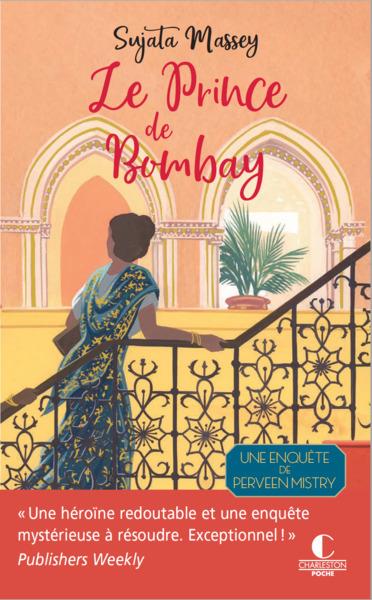 LE PRINCE DE BOMBAY - UNE ENQUETE DE PERVEEN MISTRY - MASSEY SUJATA - CHARLESTON