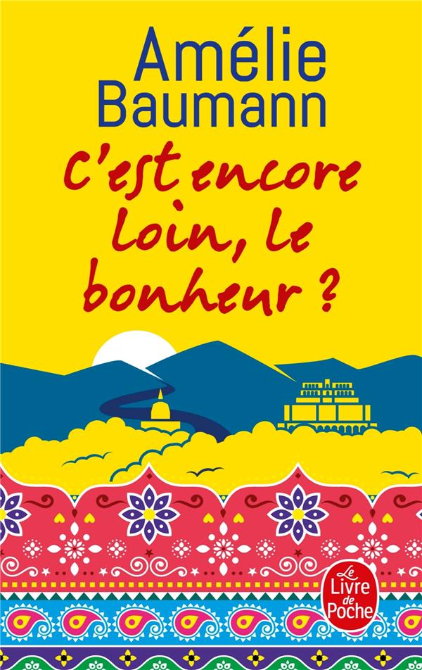 C'EST ENCORE LOIN, LE BONHEUR ? - BAUMANN AMELIE - LGF/Livre de Poche