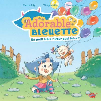 ADORABLE BLEUETTE - TOME 2 UN PETIT FRERE ? POUR QUOI FAIRE ? - Pierre Joly - EDITIONS SPLASH