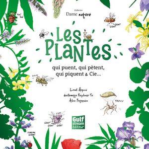 COLLECTOR DAME NATURE : LES PLANTES QUI PUENT, QUI PETENT, QUI PIQUENT & CIE - RESPLANDY-TAI - GULF STREAM