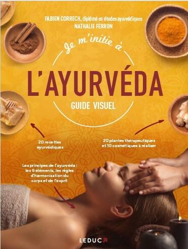 JE M'INITIE A L'AYURVEDA - GUIDE VISUEL - CORRECH/FERRON - QUOTIDIEN MALIN