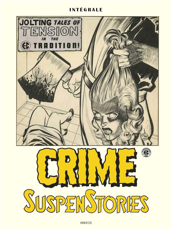 INTEGRALE CRIME SUSPENSTORIES - FELDSTEIN/GAINES - AKILEOS