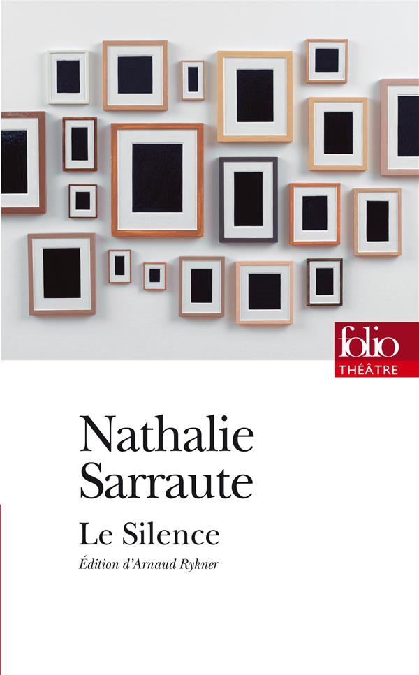 LE SILENCE - AGREGATION 2024 - SARRAUTE NATHALIE - GALLIMARD