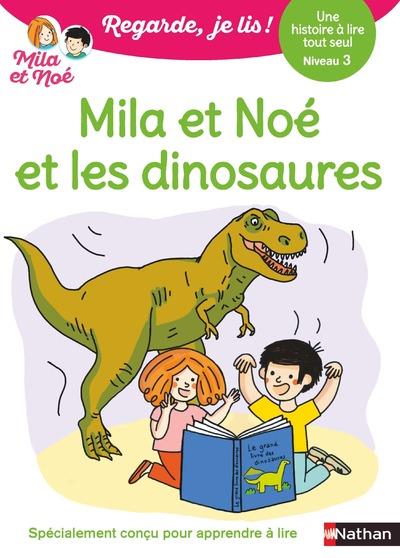 REGARDE JE LIS ! UNE HISTOIRE A LIRE TOUT SEUL - MILA ET NOE ET LES DINOSAURES NIV3 - BATTUT/DESFORGES - CLE INTERNAT