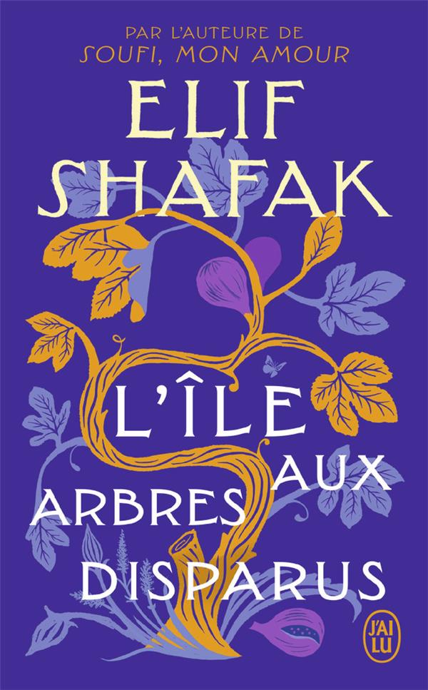 L'ILE AUX ARBRES DISPARUS - SHAFAK ELIF - J'AI LU