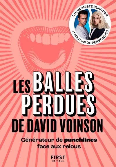 LES BALLES PERDUES DE DAVID VOINSON - GENERATEUR DE PUNCHLINES FACE AUX RELOUS - VOINSON DAVID - FIRST