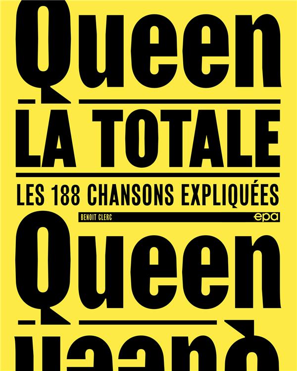 LA TOTALE - QUEEN - CLERC BENOIT - EPA