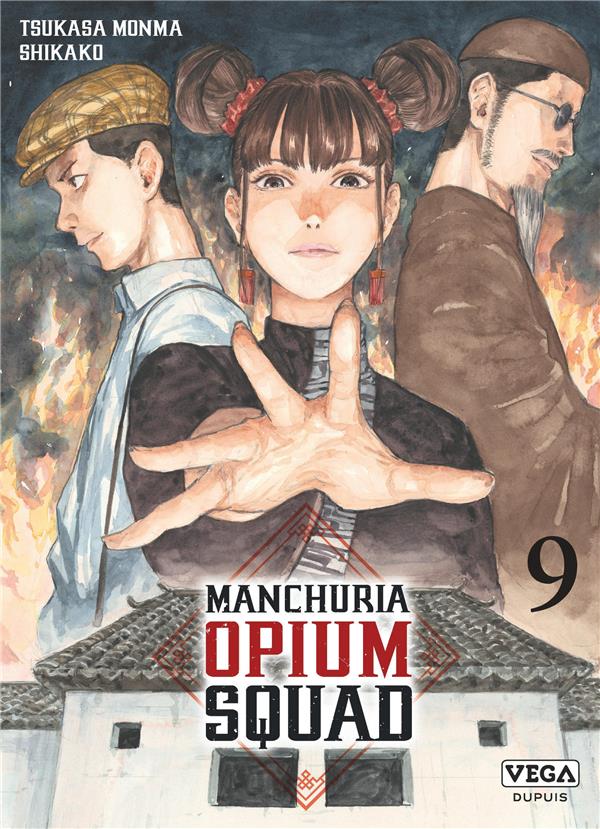 MANCHURIA OPIUM SQUAD - TOME 9 - MONMA TSUKASA - VEGA MANGA