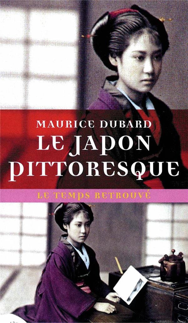 LE JAPON PITTORESQUE - DUBARD MAURICE - MERCURE DE FRAN