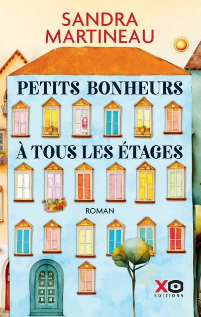 PETITS BONHEURS A TOUS LES ETAGES - MARTINEAU SANDRA - XO