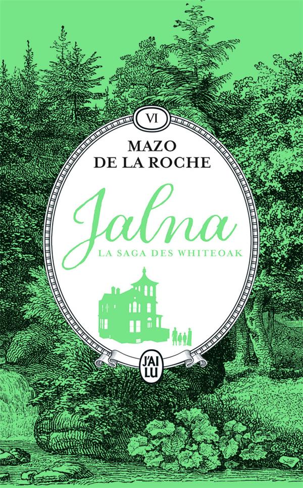 JALNA : LA SAGA DES WHITEOAK - VOL06 - LA MOISSON DE JALNA - LE DESTIN DE WAKEFIELD - DE LA ROCHE MAZO - J'AI LU