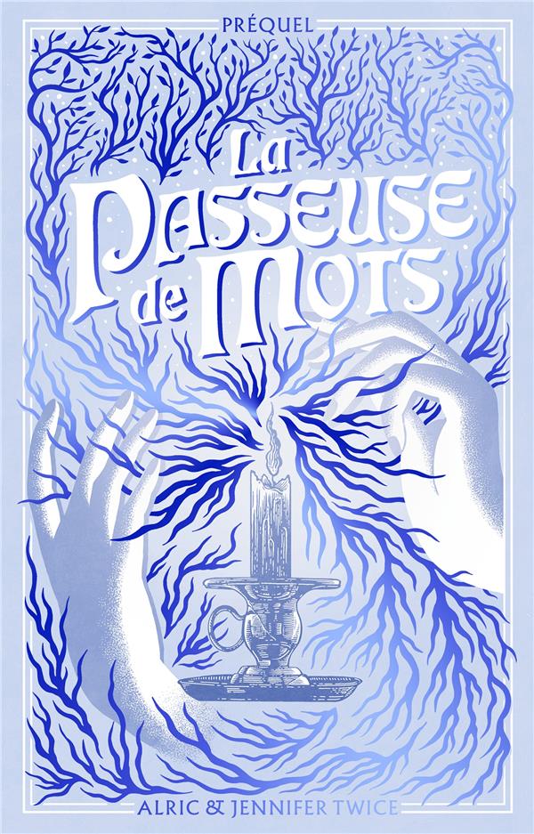 LA PASSEUSE DE MOTS - PREQUEL - LA LEGENDE D'HELLEBORE - TWICE A & J. - HACHETTE